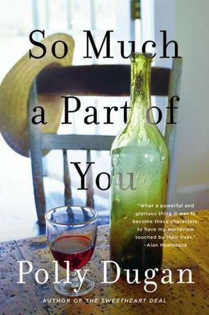 So Much a Part of You de Polly Dugan