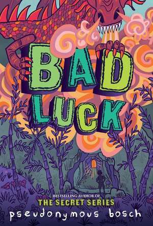 Bad Luck de Pseudonymous Bosch