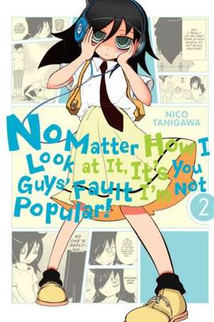 No Matter How I Look at It, It's You Guys' Fault I'm Not Popular!, Vol. 2 de Nico Tanigawa