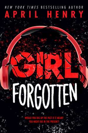 Girl Forgotten de April Henry