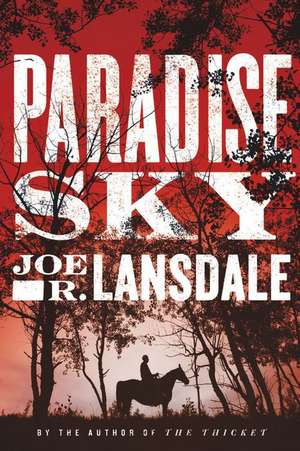 Paradise Sky de Joe R. Lansdale