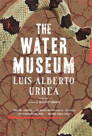 The Water Museum: Stories de Luis Alberto Urrea