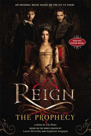 Reign: The Prophecy de Lily Blake