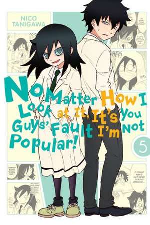 No Matter How I Look at It, It's You Guys' Fault I'm Not Popular!, Vol. 5 de Nico Tanigawa