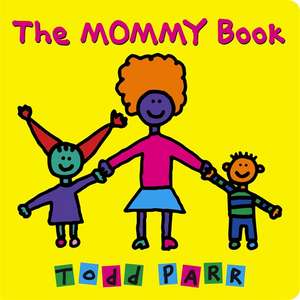 The Mommy Book de Todd Parr