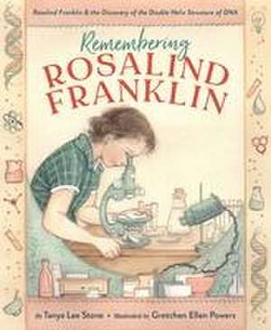 Remembering Rosalind Franklin de Tanya Lee Stone