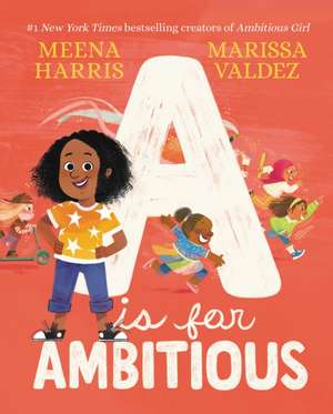 A is for Ambitious de Meena Harris