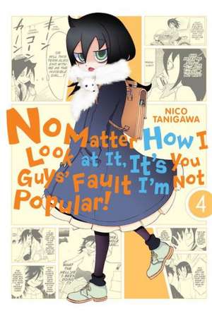 No Matter How I Look at It, It's You Guys' Fault I'm Not Popular!, Vol. 4 de Nico Tanigawa