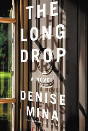 The Long Drop: A Novel de Denise Mina