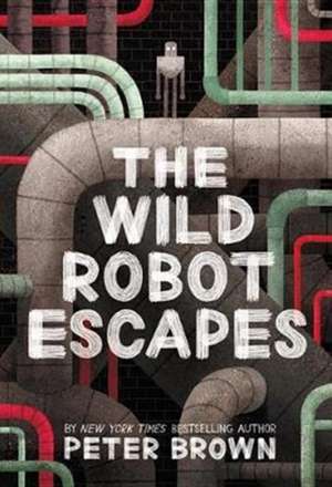 The Wild Robot Escapes de Peter Brown