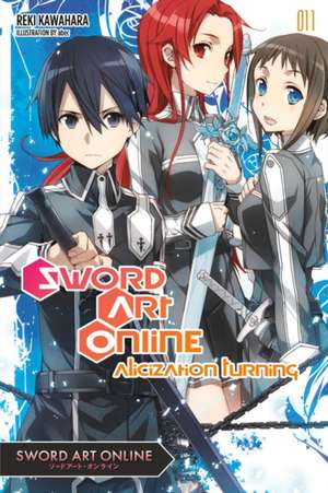 Sword Art Online 11 (light novel): Alicization Turning de Reki Kawahara