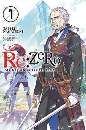 Re:ZERO -Starting Life in Another World-, Vol. 7 (light novel) de Tappei Nagatsuki