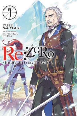 RE:ZERO, Vol. 7 (Novel): Starting Life in Another World de Tappei Nagatsuki