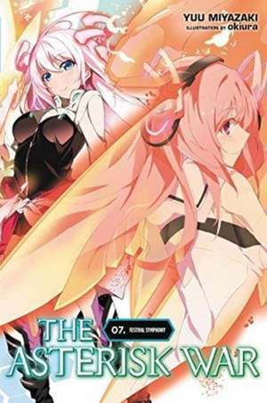 The Asterisk War, Vol. 7 (light novel) de Yuu Miyazaki