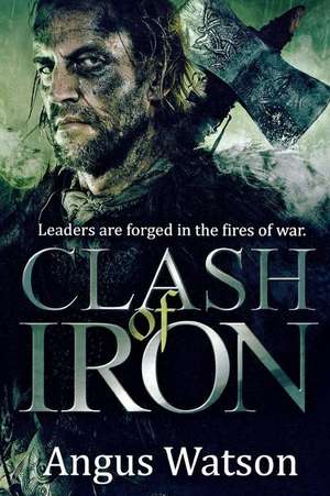 Clash of Iron de Angus Watson