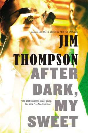 After Dark, My Sweet de Jim Thompson