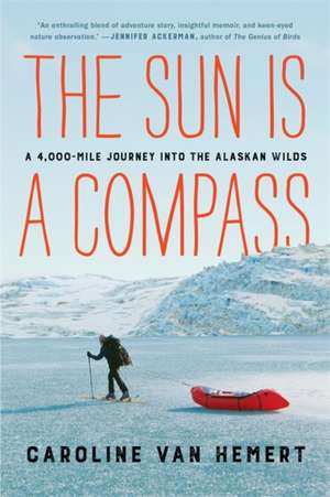 The Sun Is a Compass de Caroline Van Hemert