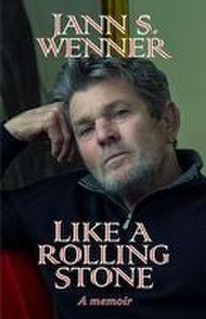 Like a Rolling Stone de Jann S. Wenner