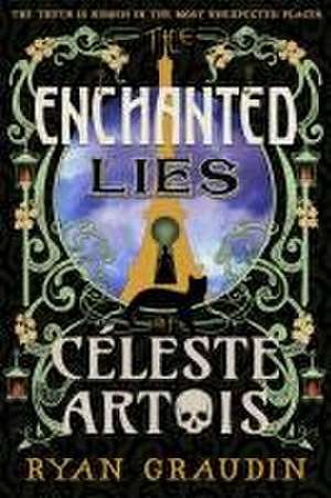 The Enchanted Lies of Céleste Artois de Ryan Graudin