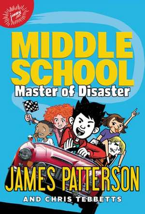 Middle School: Master of Disaster de James Patterson