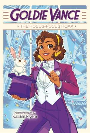 Goldie Vance: The Hocus-Pocus Hoax de Lilliam Rivera