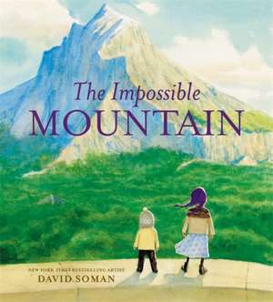 The Impossible Mountain de David Soman