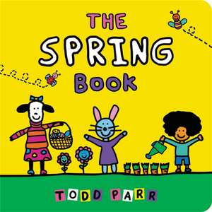 The Spring Book de Todd Parr