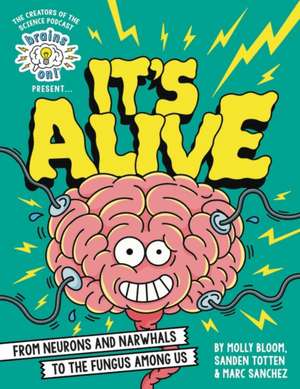 Brains On! Presents...It's Alive de Molly Bloom