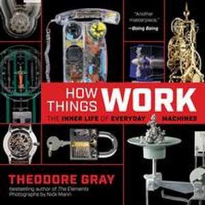 How Things Work de Theodore Gray