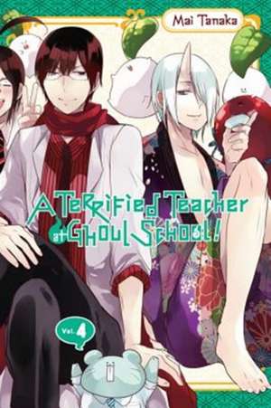 A Terrified Teacher at Ghoul School!, Vol. 4 de Mai Tanaka