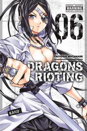 Dragons Rioting, Vol. 6 de Tsuyoshi Watanabe