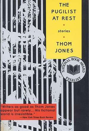 The Pugilist at Rest: Stories de Thom Jones