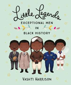 Little Legends: Exceptional Men in Black History de Vashti Harrison