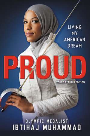 Proud (Young Readers Edition): Living My American Dream de Ibtihaj Muhammad