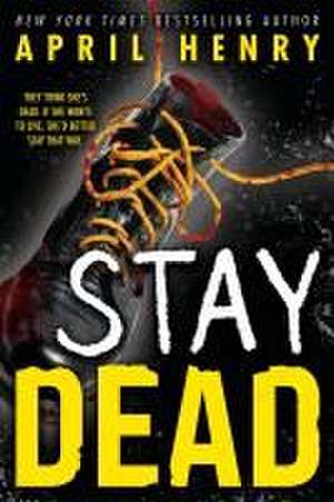 Stay Dead de April Henry