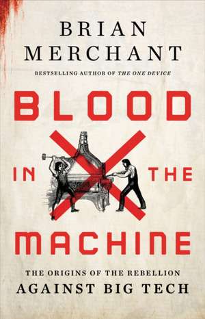 Blood in the Machine de Brian Merchant