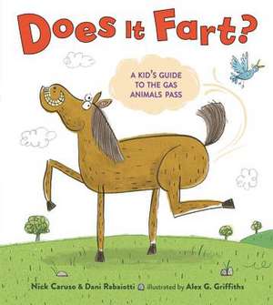 Does It Fart?: A Kid's Guide to the Gas Animals Pass de Nick Caruso