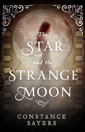 The Star and the Strange Moon de Constance Sayers