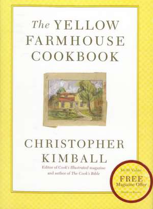 The Yellow Farmhouse Cookbook de Christopher Kimball