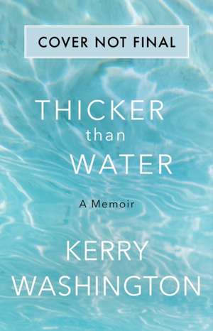 Thicker Than Water de Kerry Washington