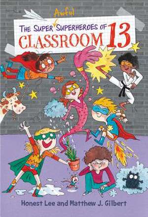 The Super Awful Superheroes of Classroom 13 de Honest Lee