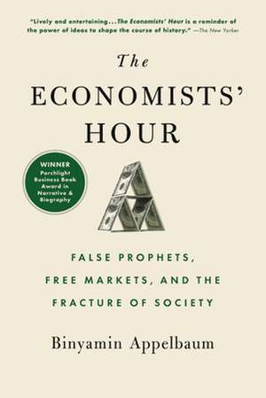 The Economists' Hour de Binyamin Appelbaum