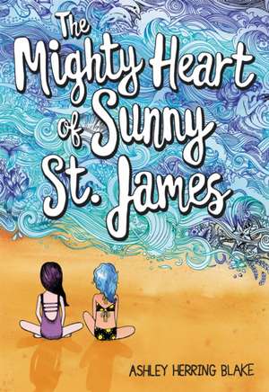 The Mighty Heart of Sunny St. James de Ashley Herring Blake