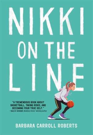 Nikki on the Line de Barbara Carroll Roberts