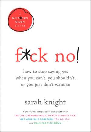 F*ck No! de Sarah Knight