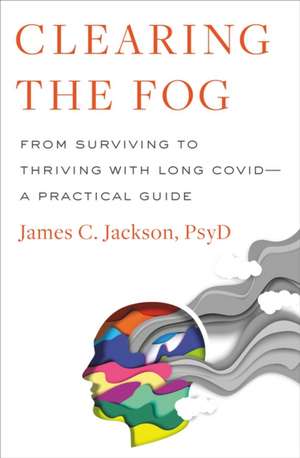 Clearing the Fog de James C Jackson