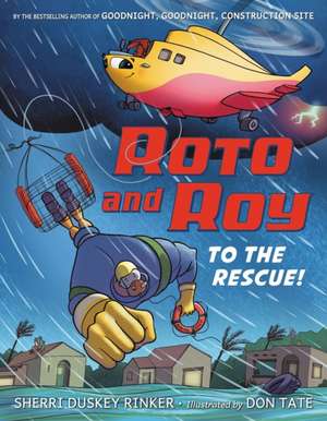 Roto and Roy: To the Rescue! de Sherri Duskey Rinker