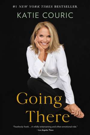 Going There de Katie Couric