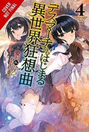 Death March to the Parallel World Rhapsody, Vol. 4 (light novel) de Hiro Ainana