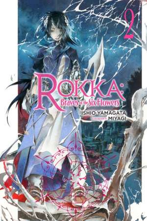 Rokka: Braves of the Six Flowers, Vol. 2 (light novel) de Ishio Yamagata